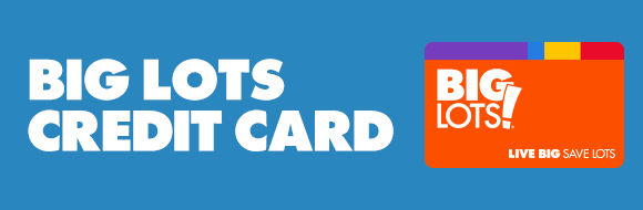 Big Lots Credit Card. Easy Way to Pay. Use your card in store or online.