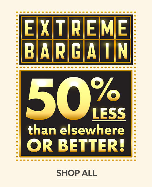 Shop All Extreme Bargains
