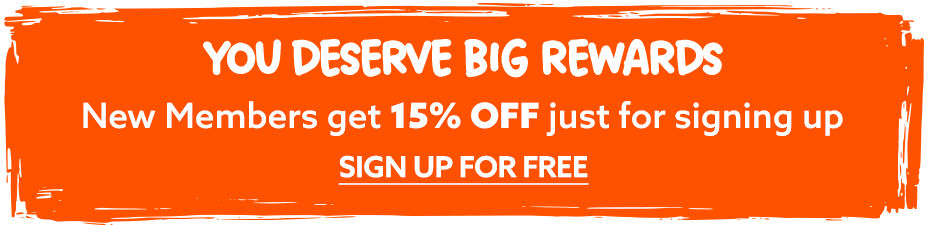 You Do Deserve Big Rewards! New Members Get 15% Off just for signing up! Sign up for free!