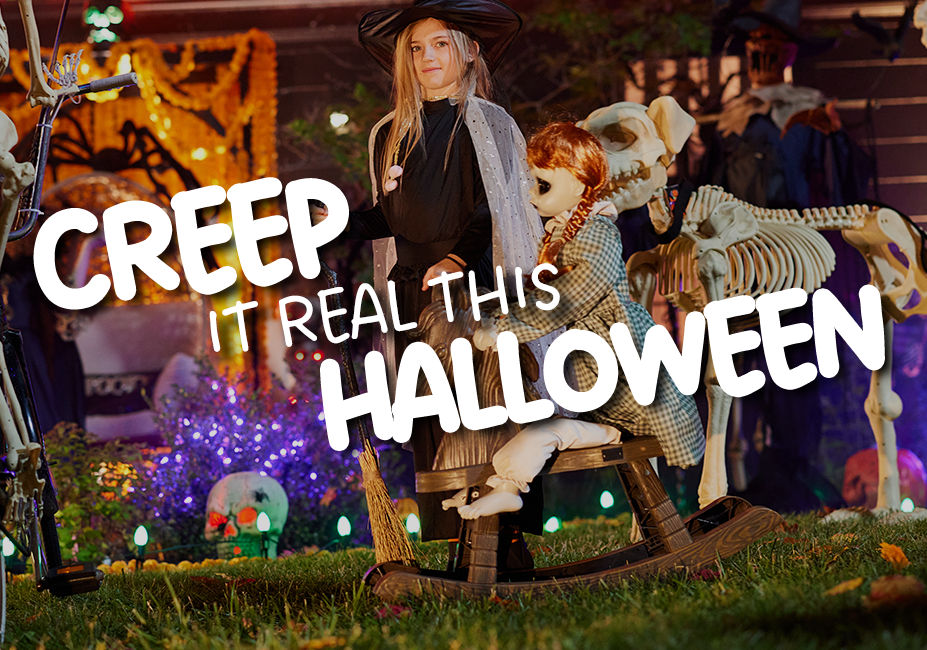 Creep it Real this Halloween