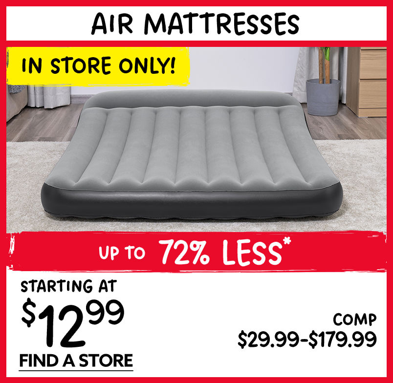 Air Mattresses. Starting at $12.99