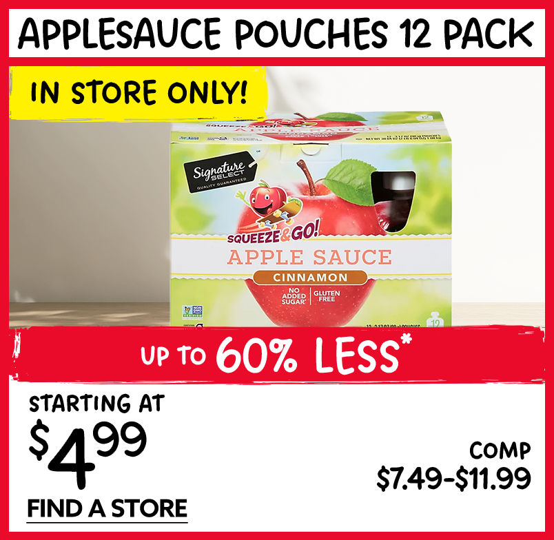 Applesauce pouches. Starting at $4.99