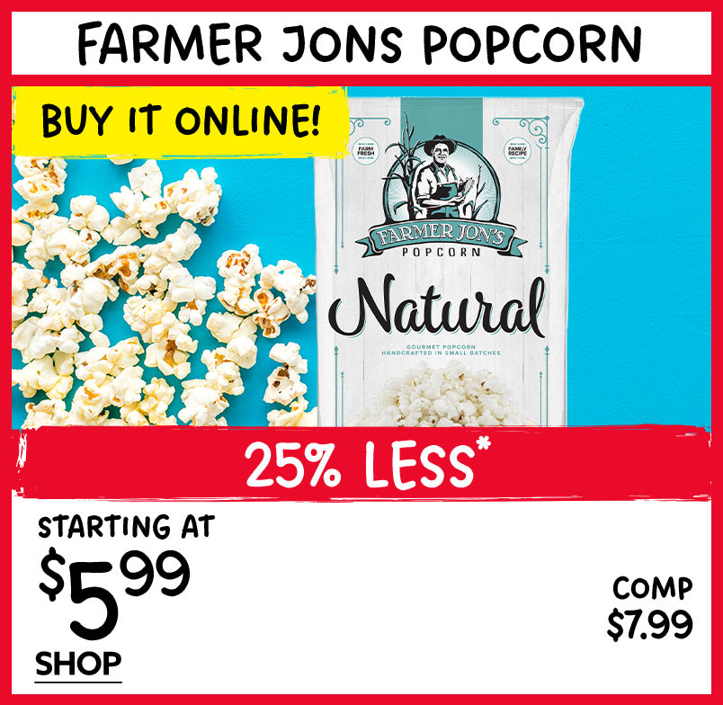 Buy It Online! Farmer Jons Popcorn starting at $5.99.