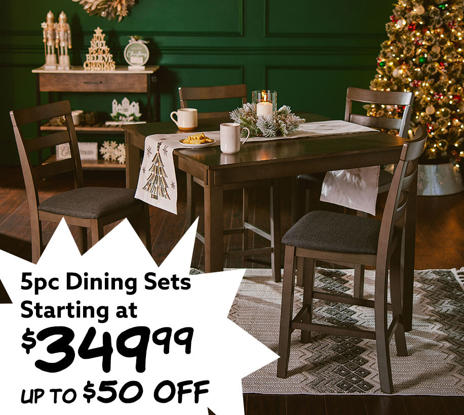 Five piece Dining Sets Starting at $349.99 up to $50 off.