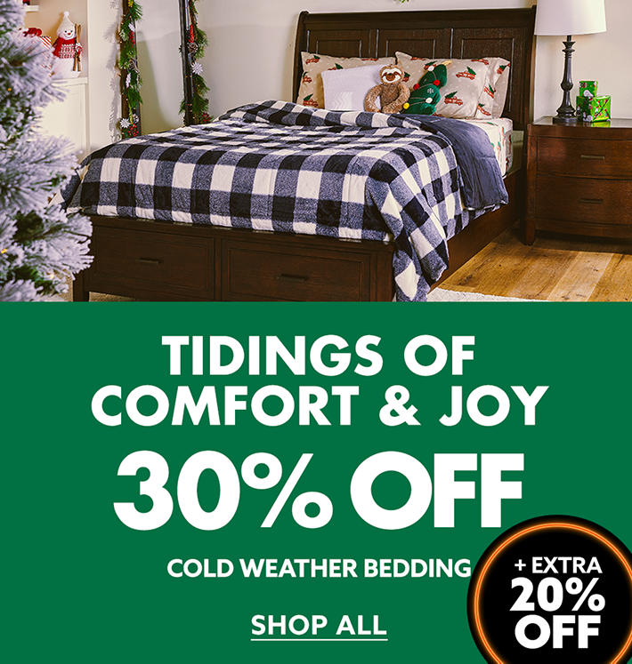 Tidings of Comfort And Joy - 30% Off Cold Weather Bedding - Shop All