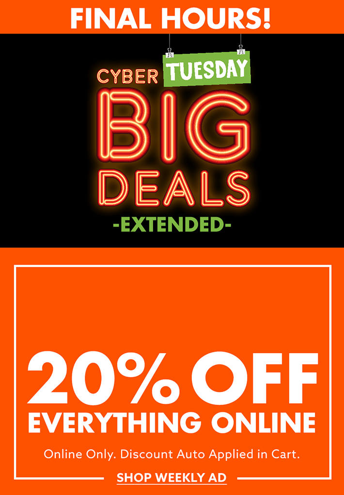 Cyber Tuesday Big Deals - Extended - Today Only - 20% Off Everything Online - Shop Weekly Ad
