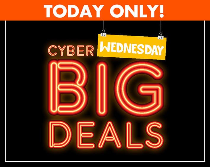 Cyber Wednesday BIG Deals -- Continued!