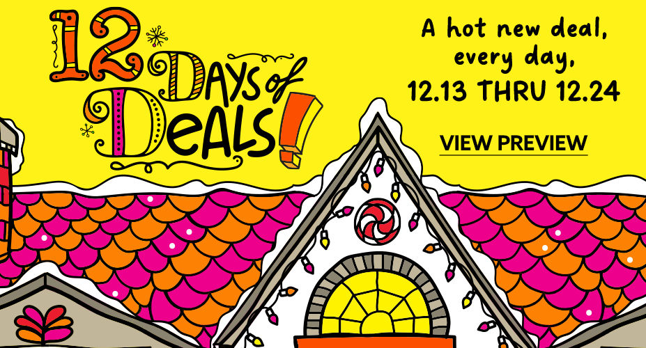 12 Days of Deals. View Preview. A hot new deal, every day, December 13th to December 24th.