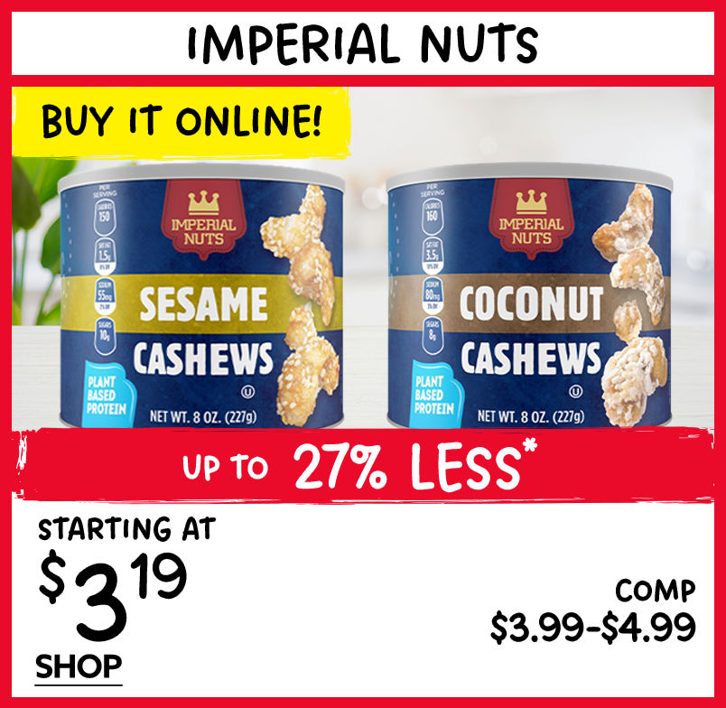 Buy It Online! Imperial Nuts. Starting at $3.19.