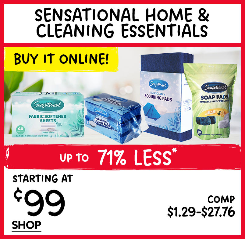 In-Store Only! Sensational Home and Cleaning Essentials Now $0.99.