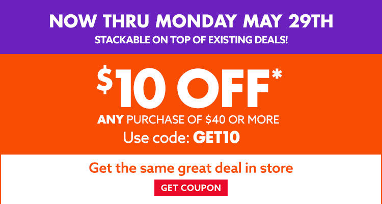 $10 Off ANY Purchase of $40 or More -- USE CODE: GET10