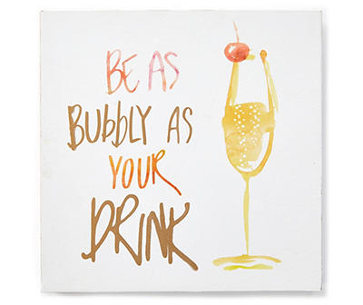 "Be As Bubbly As Your Drink" Mini Box Plaque