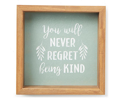 "Never Regret Being Kind" Plaque