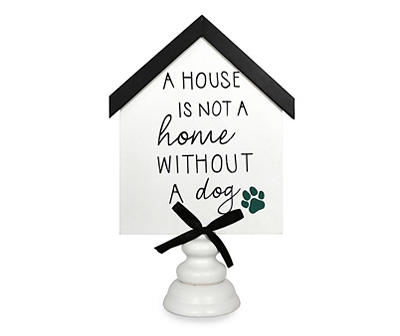 "Without a Dog" House Plaque