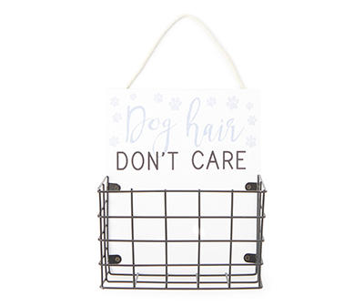 "Dog Hair Don't Care" Mini Wire Basket Hanging Wall Plaque
