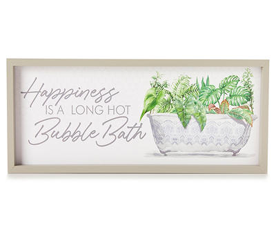 "Happiness Is a Long Hot Bubble Bath" Framed Wall Plaque, (20" x 8")