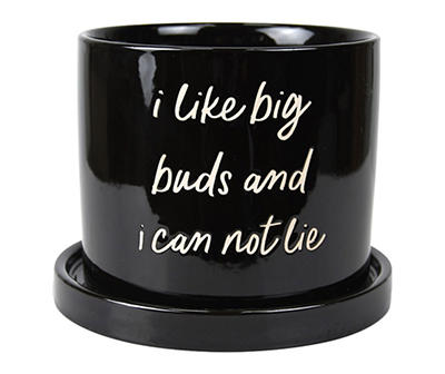 6" I Like Big Buds Black Ceramic Planter