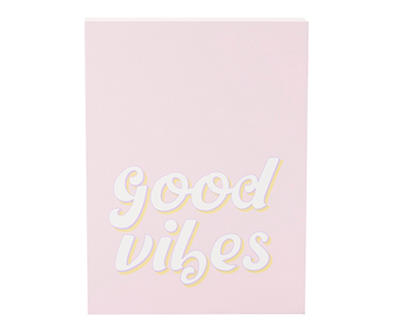BTC VB 8IN PINK GOOD VIBES PLAQUE