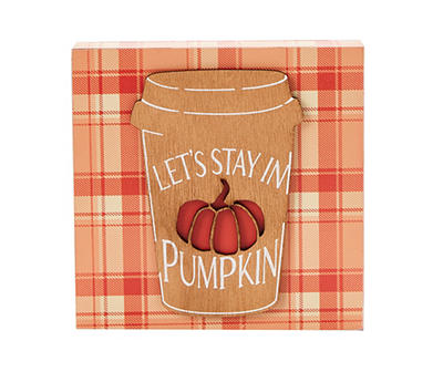 "Let's Stay In Pumpkin" Coffee Cup Box Plaque