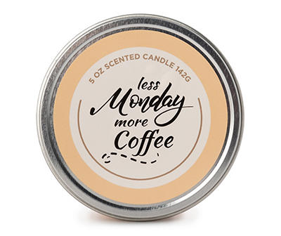 "Less Monday More Coffee" Tin Candle, 5 Oz.