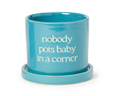 "Nobody Pots Baby" Planter With Attached Saucer, (4")