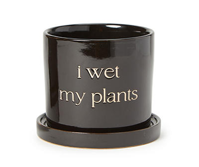 "Wet My Plants" Black Planter With Attached Saucer, (4")