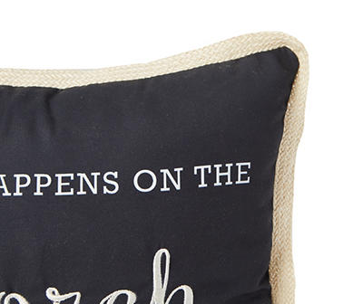 "What Happens On The Porch" Black & White Outdoor Throw Pillow
