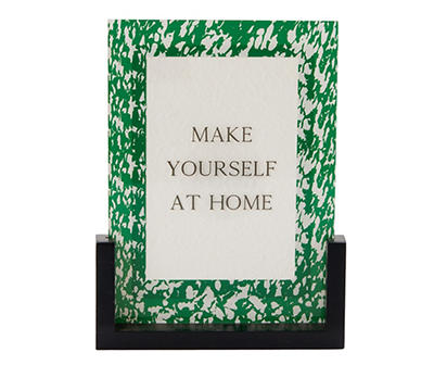 "Make Yourself At Home" Green Splatter Acrylic Tabletop Decor
