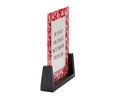 "Be Bold Or Italic" Red Splatter Acrylic Tabletop Decor