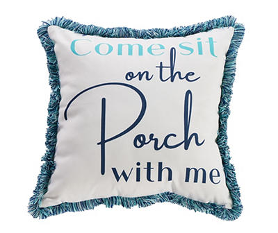 "Come Sit On The Porch" White & Blue Outdoor Throw Pillow