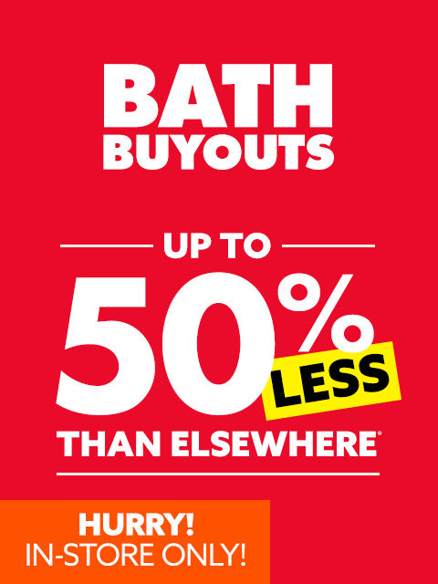 Bath Buyouts - Up to 50% Less Than Elsewhere