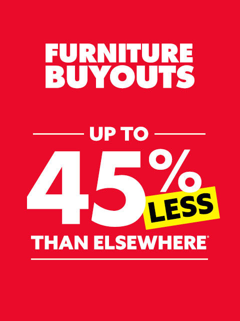 Furniture Buyouts up to 45% Less Than Elsewhere