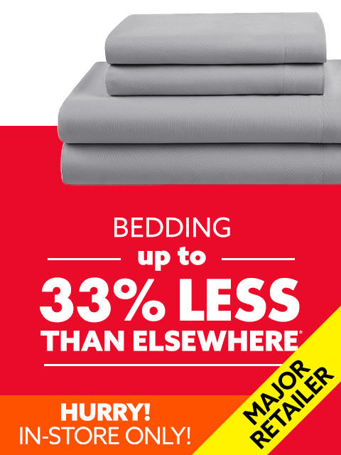 MAJOR RETAILER - Bedding Up To 33% Less Than Elsewhere 