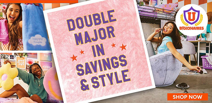 Double Major in Savings & Style -- SHOP NOW!