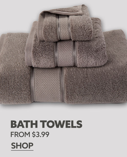 Bath Towels From $3.99. Shop Now.